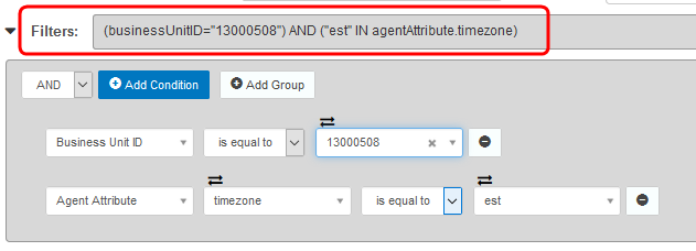 Machine generated alternative text:
Filters: 
O Add Condition 
ausiness Unt O 
Agent Attribute 
AND Cest IN agentAttributetimezone) 
O Add Group 
is equal to 
timezone 
13000508 
is equal to 